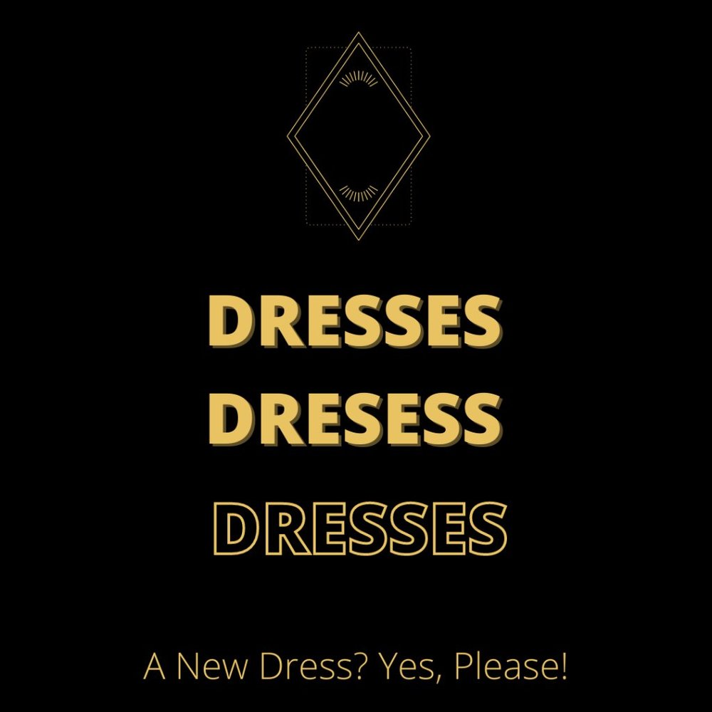 Dresses!